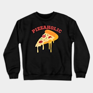 Pizzaholic Crewneck Sweatshirt